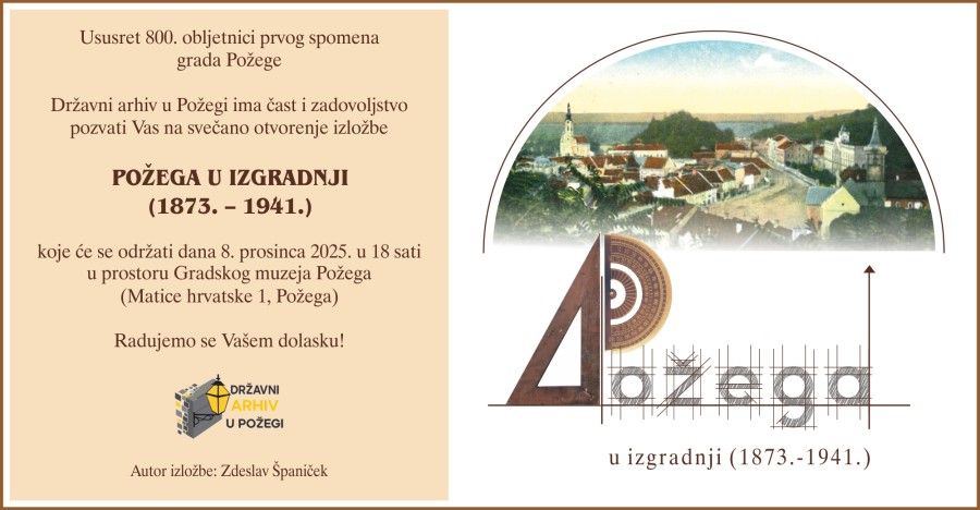 OTVORENJE IZLOŽBE: POŽEGA U IZGRADNJI (1873. – 1941.)